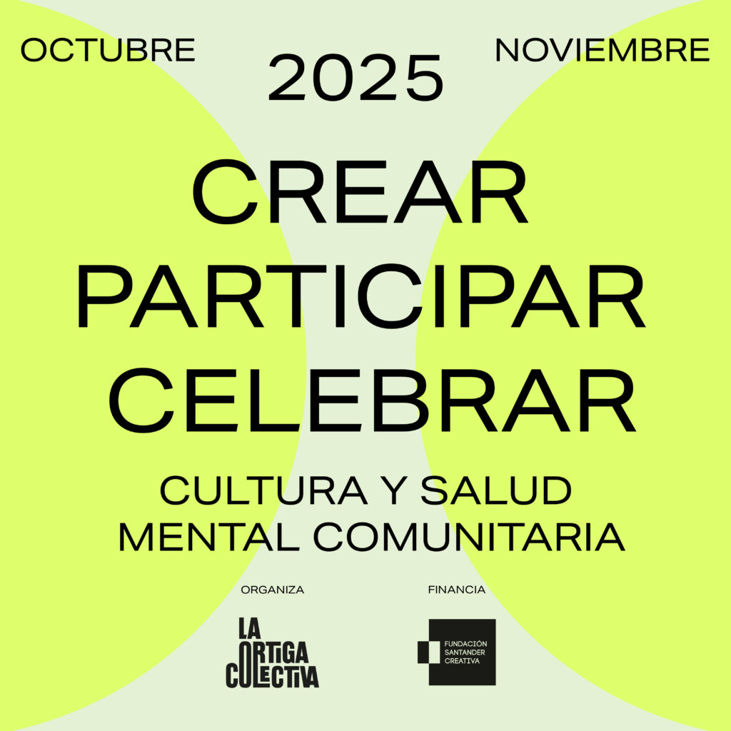 Te invitamos el próximo lunes 24 de noviembre a las 18h en Enclave Pronillo (Santander) al Encuentro Final del proyecto Crear, participar, celebrar. Cultura y salud mental comunitaria